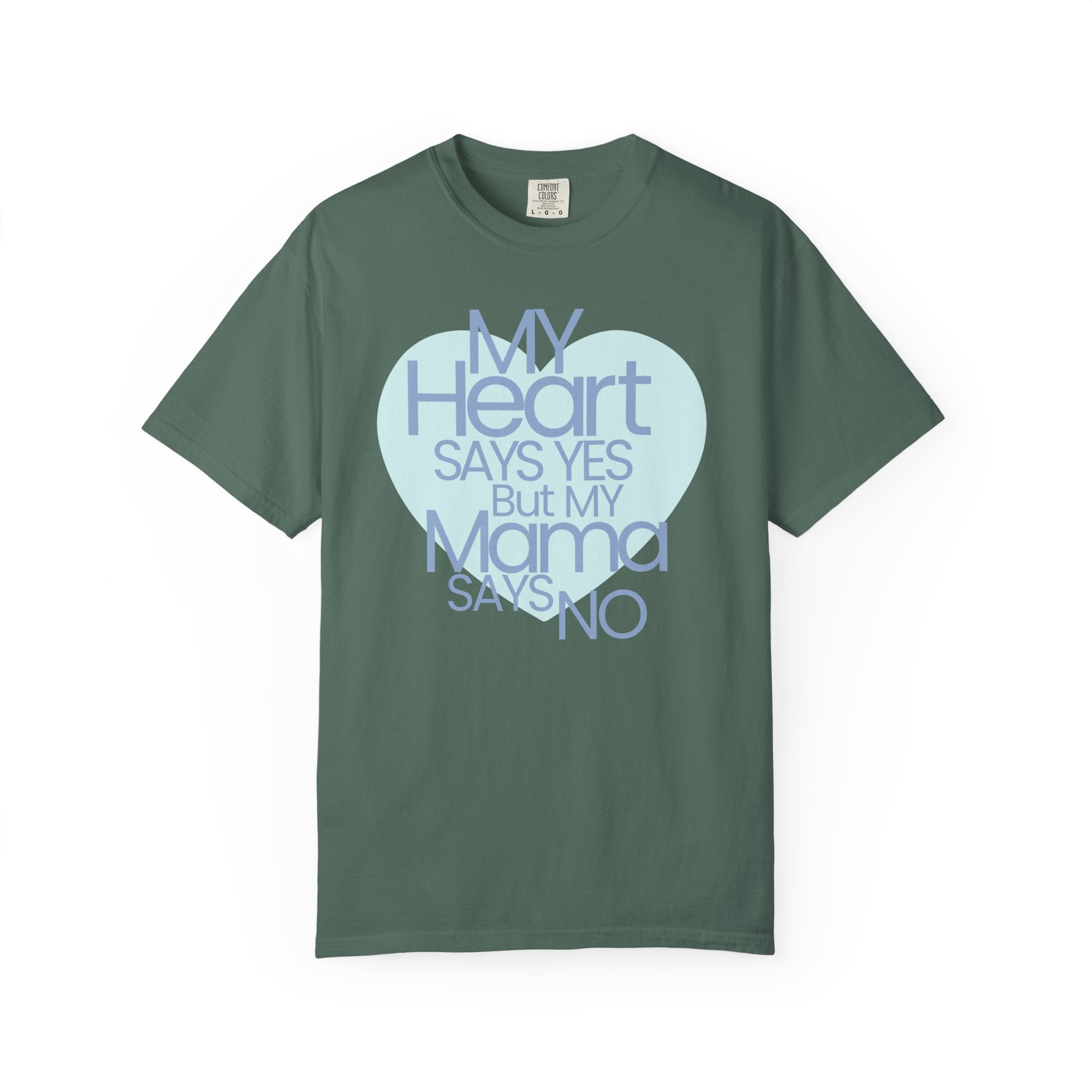 "My Heart Says Yes But My Mama Says No" Graphic T-shirt