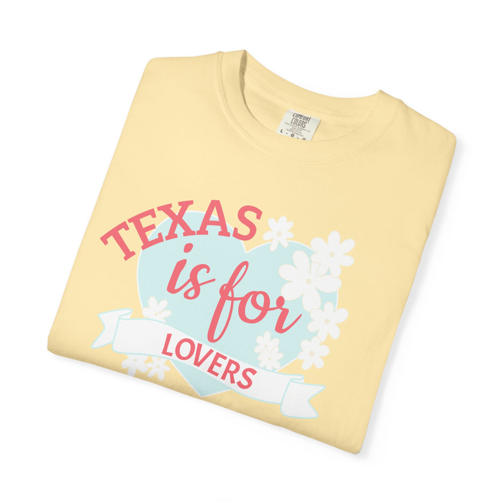 Texas is for Lovers, Garment-Dyed T-shirt