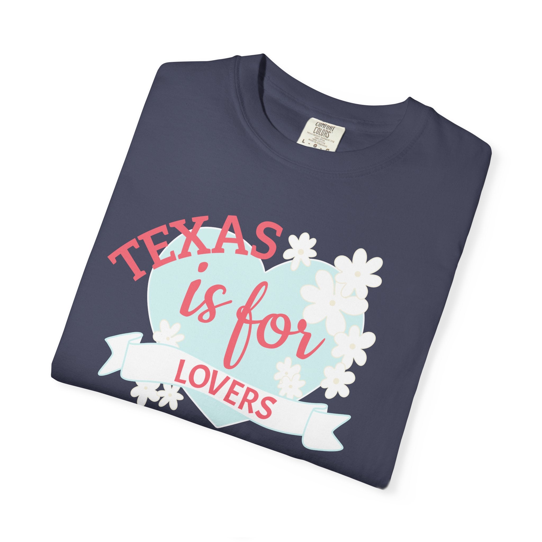 Texas is for Lovers, Garment-Dyed T-shirt